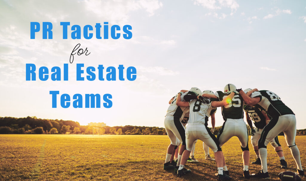 PR Tactics for Real Estate Teams